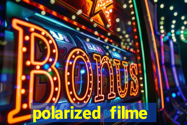 polarized filme completo dublado